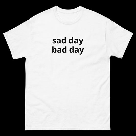 sad day bad day