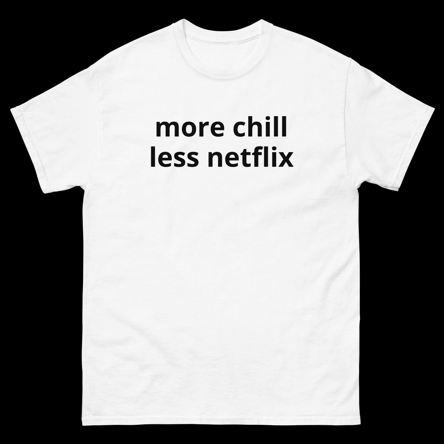 more chill less netflix