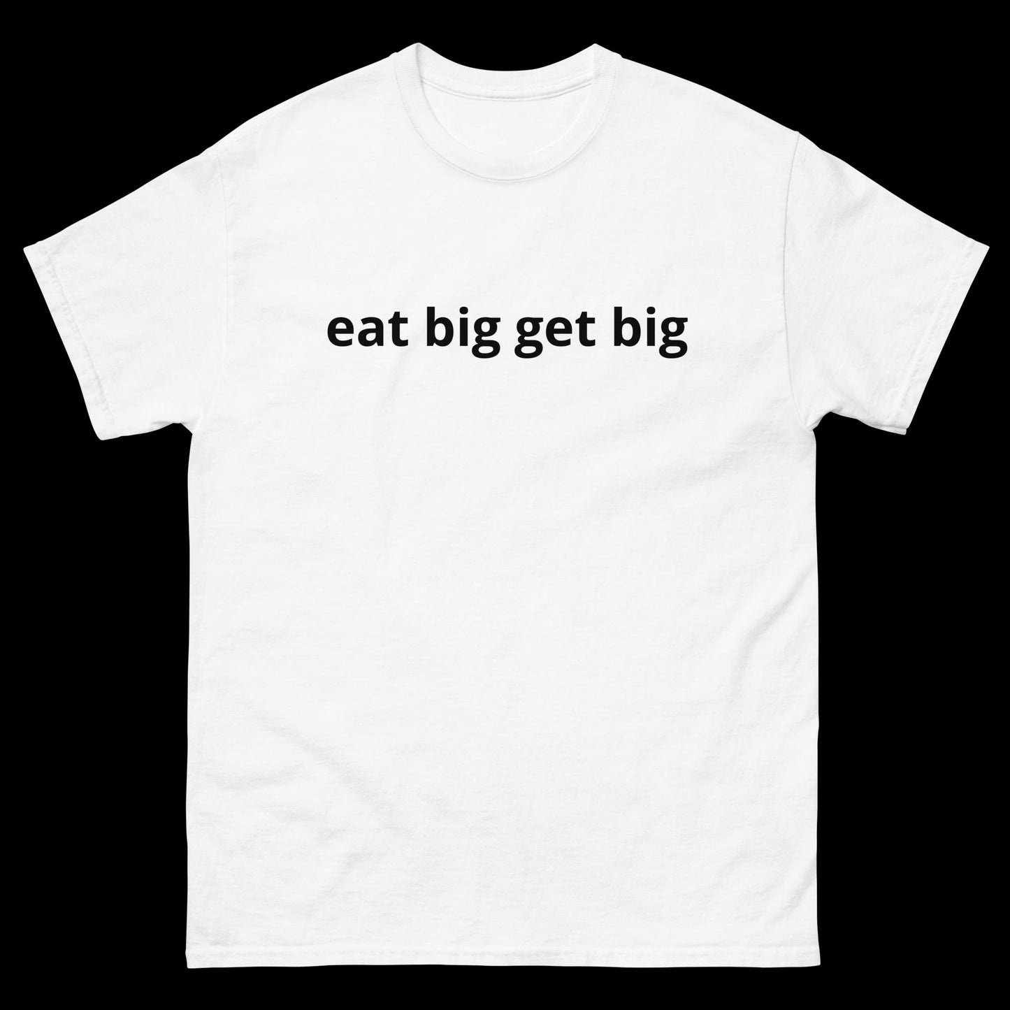 eat big get big